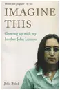 Book - Julia Baird - Imagine This: Growing Up with My Brother John Lennon - John Lennon