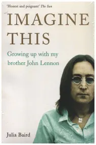 Yoko Ono - Imagine This: Growing Up with My Brother John Lennon