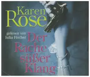 Julia Fischer Liest Karen Rose - Der Rache süßer Klang