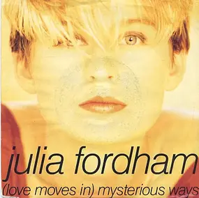 Julia Fordham - (Love Moves In) Mysterious Ways