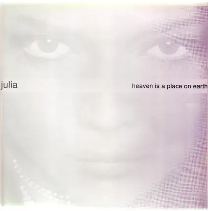 Julia - Heaven Is A Place On Earth