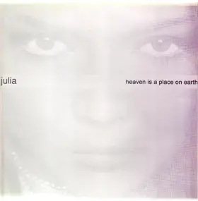 Julia - Heaven Is A Place On Earth