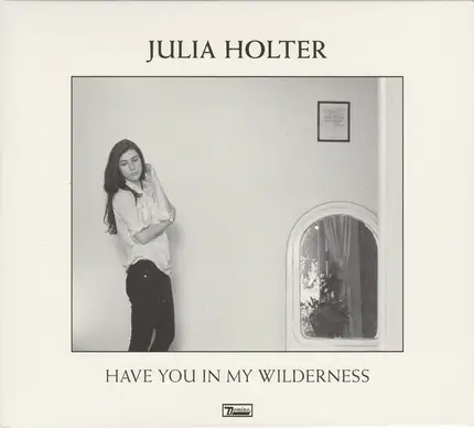 Julia Holter - Have You in My Wilderness