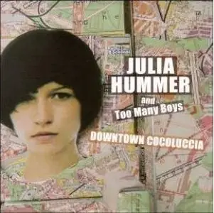 Julia Hummer & Too Many Boys - Downtown Cocoluccia