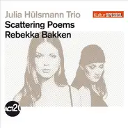 Julia Hülsmann Trio , Rebekka Bakken - Scattering Poems