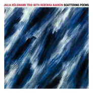Julia Hülsmann Trio With Rebekka Bakken - Scattering Poems