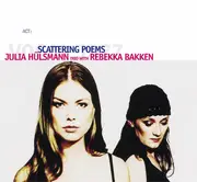 CD - Julia Hülsmann Trio With Rebekka Bakken - Scattering Poems - Digipak