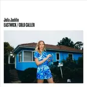 Julia Jacklin - Eastwick / Cold Caller