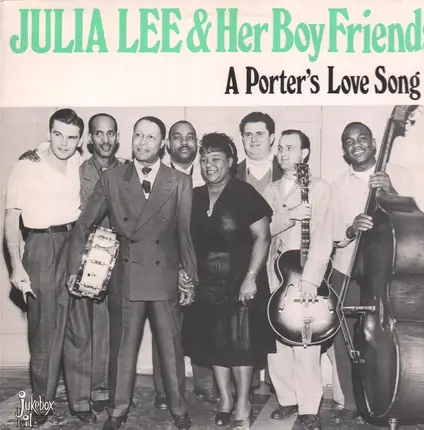 Julia Lee & Her Boy Friends - A Porter's Love Song