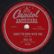 Julia Lee & Her Boy Friends - Since I've Been With You / A Porter's Love Song