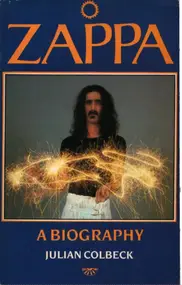 Frank Zappa - Frank Zappa: A Biography