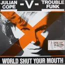 12inch Vinyl Single - Julian Cope - V - Trouble Funk - World Shut Your Mouth