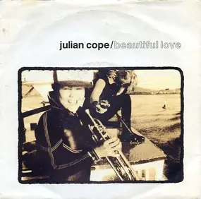 Julian Cope - Beautiful Love