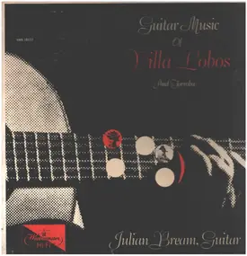 Julian Bream - Guitar Music Of Villa Lobos And Torroba