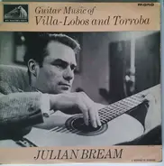 Julian Bream , Heitor Villa-Lobos , Federico Moreno Torroba - Guitar Music Of Villa-Lobos And Torroba