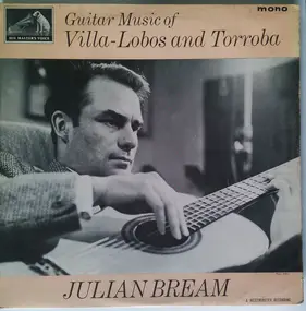 Julian Bream - Guitar Music Of Villa-Lobos And Torroba
