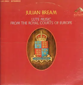 Julian Bream - Lute Music From The Royal Courts Of Europe