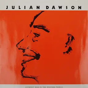 Julian Dawson - Luckiest Man In The Western World