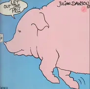 Julian Dawson - Let Out The Pig