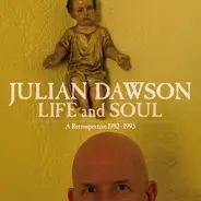 Julian Dawson - Life And Soul - A Retrospective 1982-1995