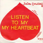 7inch Vinyl Single - Julian Dawson - Listen To My Heartbeat