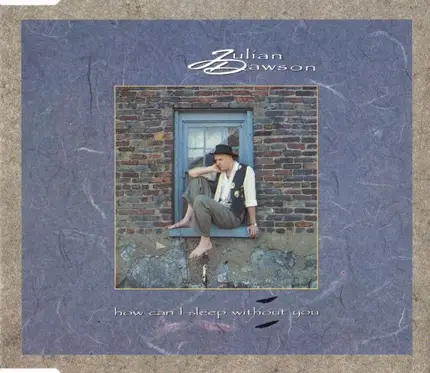 Julian Dawson - How Can I Sleep Without You
