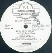 Julian 'Jumpin' Perez Featuring Kool Rock Steady - Ain't We Funky Now