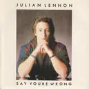 7inch Vinyl Single - Julian Lennon - Say You're Wrong
