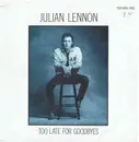 7inch Vinyl Single - Julian Lennon - Too Late For Goodbyes