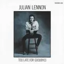 7inch Vinyl Single - Julian Lennon - Too Late For Goodbyes