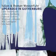 CD - Julian & Roman Wasserfuhr - Upgraded In Gothenburg - Digipack