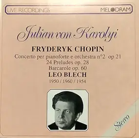 Frédéric Chopin - Fryderyk Chopin, concerto per pianoforte e orchestra no 2 op 21; 24 Preludes op. 28; Barcarole op.