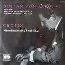 10'' - Julian von Karolyi & Berliner Philharmoniker (W. Schüchter) - Chopin: Klavierkonzert Nr. 2 F-moll Op. 21 - FOC