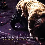 Juliana Hatfield Three - Whatever,My Love