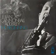 Julian Cannonball Adderley - The Beginning