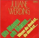 7inch Vinyl Single - Juliane Werding - Oh Mann Oh Mann, Wo Hat Der Mann Nur Seine Augen / Wenn Du Denkst Du Denkst Dann Denkst Du Nur Du Denkst