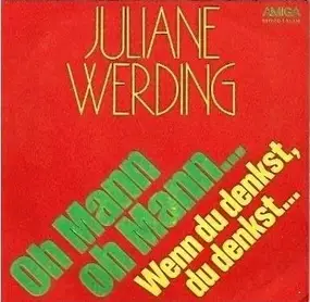 Juliane Werding - Oh Mann Oh Mann, Wo Hat Der Mann Nur Seine Augen