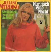 7inch Vinyl Single - Juliane Werding - Nur Noch Eine Nacht (Just One More Night)