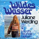 7inch Vinyl Single - Juliane Werding - Wildes Wasser