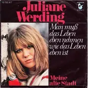 7inch Vinyl Single - Juliane Werding - Man Muß Das Leben Eben Nehmen Wie Das Leben Eben Ist