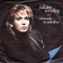 7inch Vinyl Single - Juliane Werding - Sehnsucht Ist Unheilbar