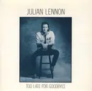 7inch Vinyl Single - Julian Lennon - Too Late For Goodbyes