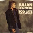 7inch Vinyl Single - Julian Lennon - Too Late For Goodbyes