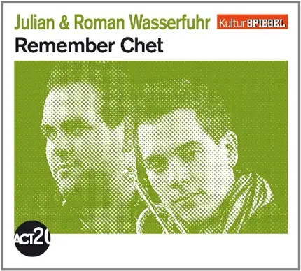 Julian & Roman Wasserfuhr - Remember Chet (Kulturspiegel-Edition)