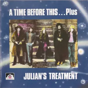 Julian's Treatment - A Time Before This...Plus