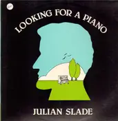 Julian Slade - Looking For A Piano