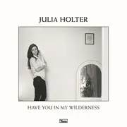 LP & MP3 - Julia Holter - Have You In My Wilderness