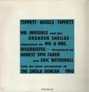 Julie Tippetts / Maggie Nicols / Keith Tippett - Mr. Invisible And The Drunken Sheilas (Supported By Mr. & Mrs. Disgraceful - Presented By Honest Sp