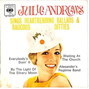 Julie Andrews - Sings Heartrending Ballads & Raucous Ditties