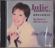 Julie Andrews - Broadway; Here I'll Stay; The Words of Alan Jay Lerner